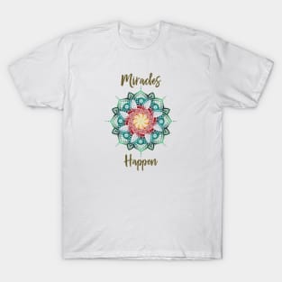 Flower Mandala miracles happen T-Shirt